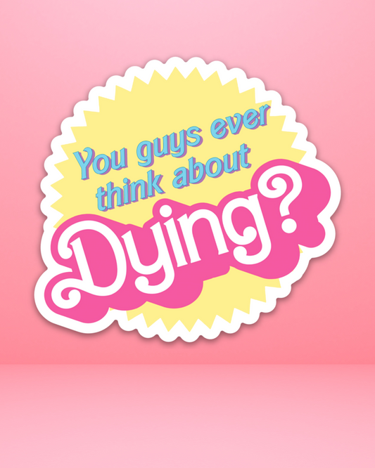 Think of Dying Sticker