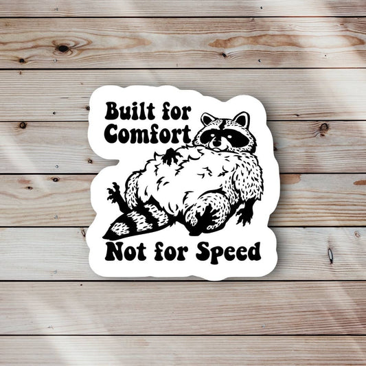Built for Comfort Not Speed Raccoon Sticker