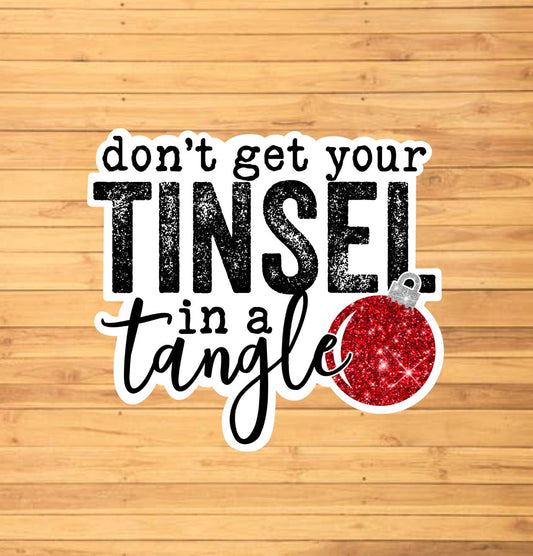 Don't Get Your Tinsel In A Tangle Sticker