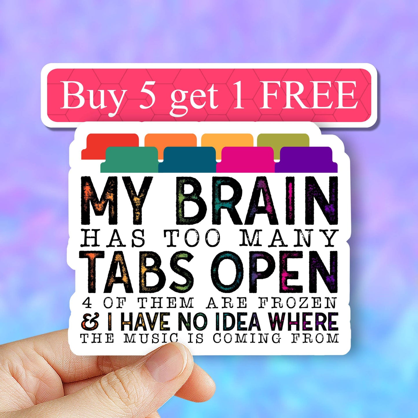 My brain has too many tabs open, funny, sarcastic sticker: 3" (Standard)