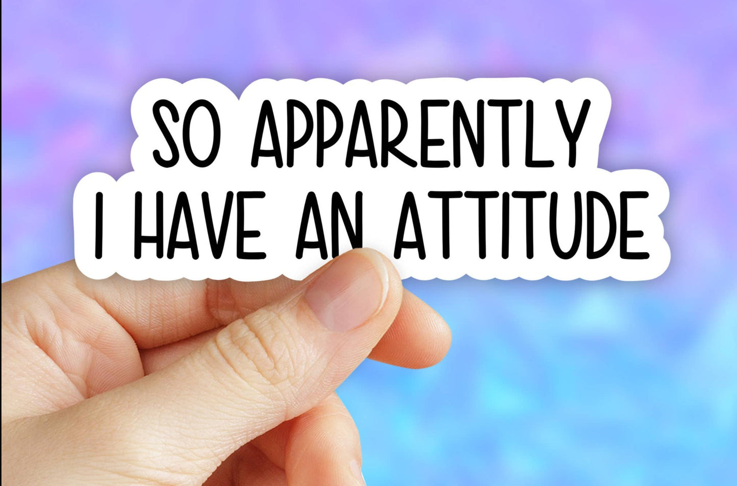 So apparently i have an attitude sticker, Laptop stickers: 3" (Standard)