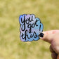 You Got This Holographic Sticker